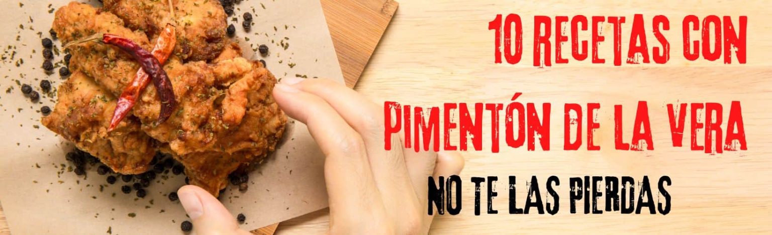 ||10 Recetas con pimentón de la Vera que no te puedes perder.